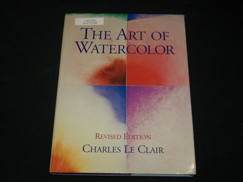 1994 THE ART OF WATERCOLOR HARDCOVER BOOK BY CHARLES LE CLAIR - I 1959