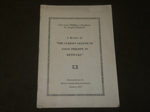 1926 JANUARY THE CURIOUS LEGEND OF LOUIS PHILLIPPE IN KENTUCKY BOOK - J 3558