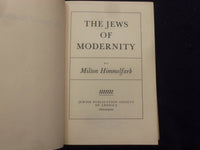 1973 THE JEWS OF MODERNITY HARDCOVER BOOK BY MILTON HIMMELFARB - KD 8295