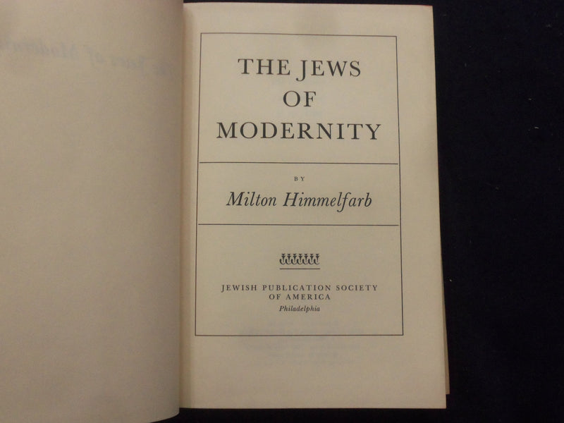 1973 THE JEWS OF MODERNITY HARDCOVER BOOK BY MILTON HIMMELFARB - KD 8295