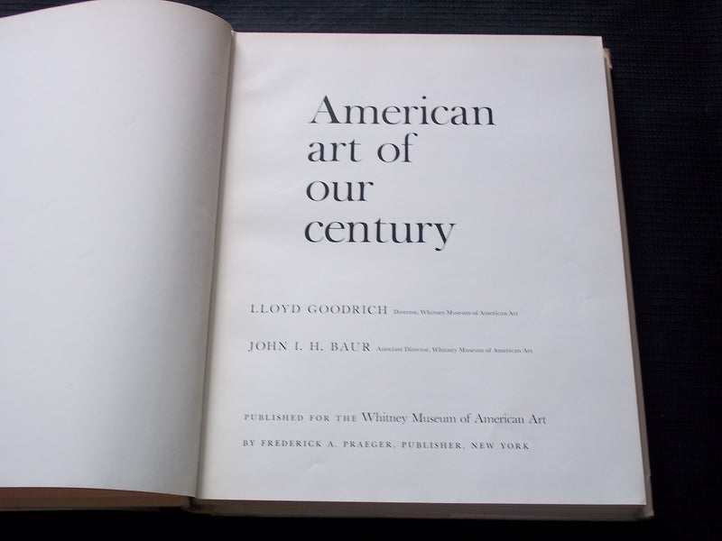 1961 AMERICAN ART OF OUR CENTURY HARDCOVER BOOK BY LLOYD GOODRICH - R 733N