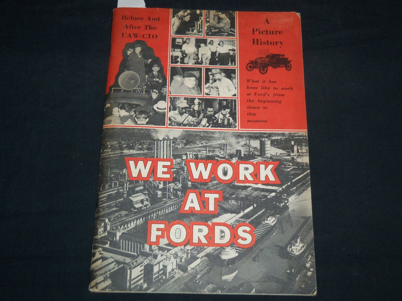 1958 WE WORK AT FORDS A PICTURE HISTORY BOOK - SOFTCOVER - UAW-CIO - J 8578