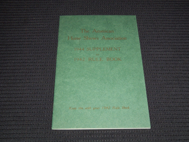 1944 THE AMERICAN HORSE SHOWS ASSOCIATION SUPPLEMENT TO RULE BOOK - J 7478