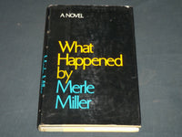 1972 WHAT HAPPENED HARDCOVER BOOK INSCRIBED BY MERLE MILLER - FIRST EDN - D 431