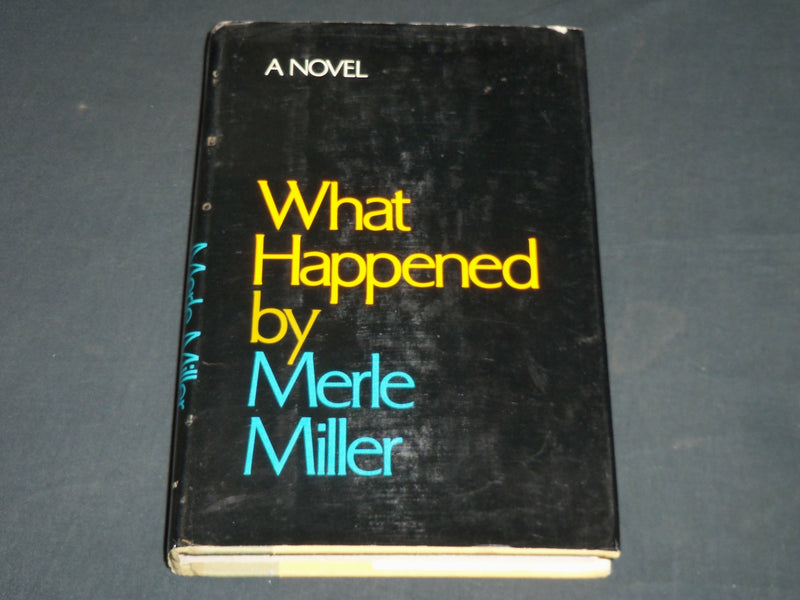 1972 WHAT HAPPENED HARDCOVER BOOK INSCRIBED BY MERLE MILLER - FIRST EDN - D 431