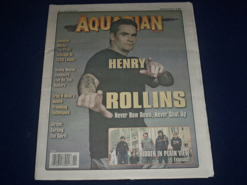 2005 MARCH 16-23 AQUARIAN WEEKLY NEWSPAPER - HENRY ROLLINS COVER - J 1134