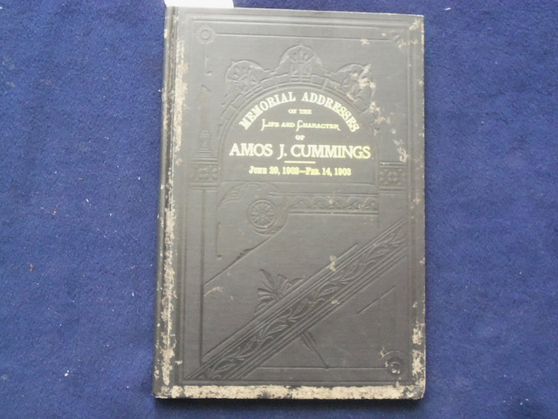 1903 AMOS J. CUMMINGS MEMORIAL ADDRESSES HARDCOVER BOOK - K 201