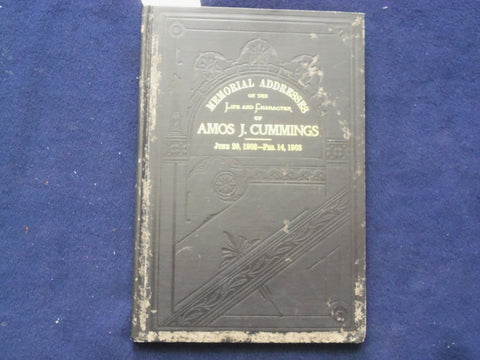 1903 AMOS J. CUMMINGS MEMORIAL ADDRESSES HARDCOVER BOOK - K 201