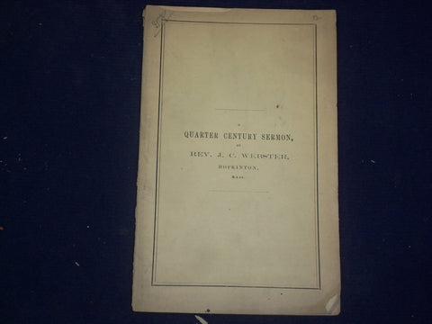 1864 QUARTER CENTURY SERMON BY REV. J. C. WEBSTER HOPKINTON, MA - J 4478