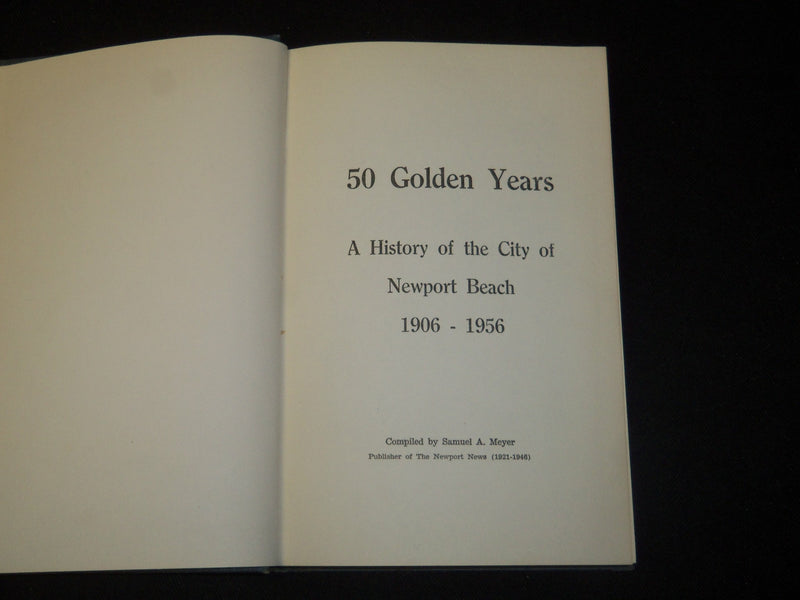 1957 FIFTY GOLDEN YEARS STORY OF NEWPORT BEACH INSCRIBED BY SAM MEYER - JC 19