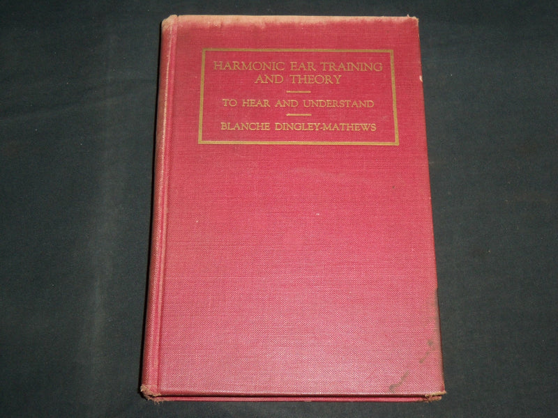 1926 HARMONIC EAR TRAINING AND THEORY HARDCOVER BOOK BY BLANCHE MATHEWS- KD 6951