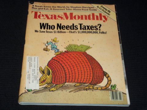 1985 MARCH TEXAS MONTHLY MAGAZINE - WHO NEEDS TAXES FRONT COVER - E 7617