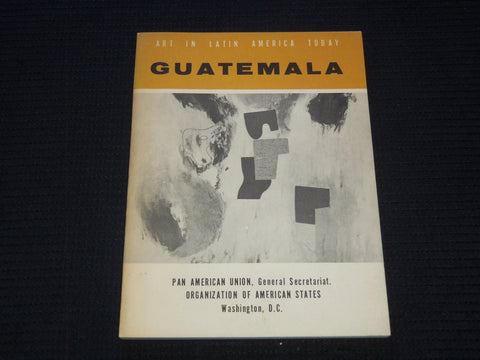 1966 ART IN LATIN AMERICA TODAY BOOK - GUATEMALA - J 7368