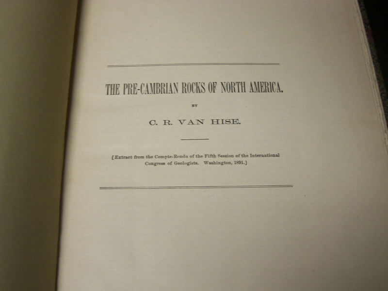 1891 THE PRE-CAMBRIAN ROCKS OF NORTH AMERICA BY C. R. VAN HISE - J 5160
