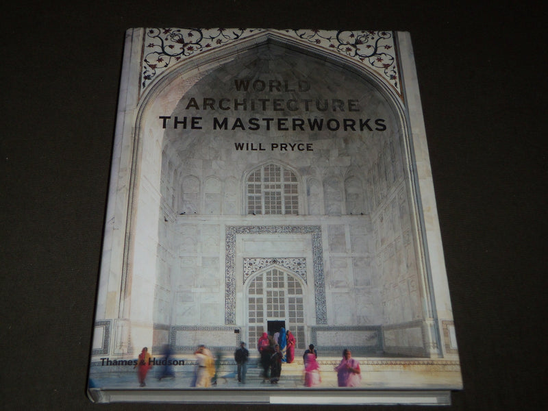 2008 WORLD ARCHITECTURE THE MASTERWORKS BOOK BY WILL PRYCE -FIRST EDITION - D 89