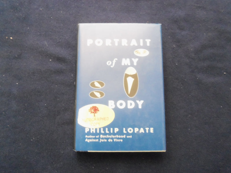 1996 PORTARIT OF MY BODY HARDCOVER BOOK - AUTOGRAPHED BY PHILLIP LOPATE- KD 8519