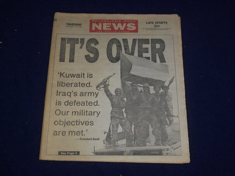 1991 FEBRUARY 28 PHILADELPHIA DAILY NEWS - IRAQ WAR - IT'S OVER - NP 2985
