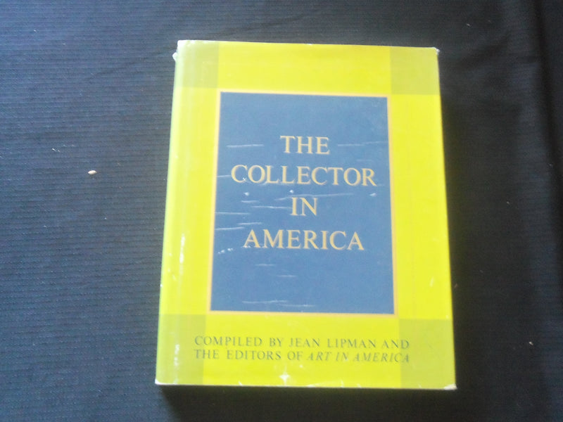 1970 THE COLLECTOR IN AMERICA HARDCOVER BOOK COMPILED BY JEAN LIPMAN- R 734J