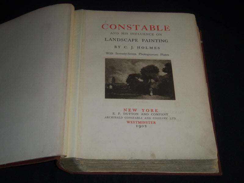 1902 CONSTABLE AND HIS INFLUENCE ON LANDSCAPE PAINTING BY C. J. HOLMES - Z 143