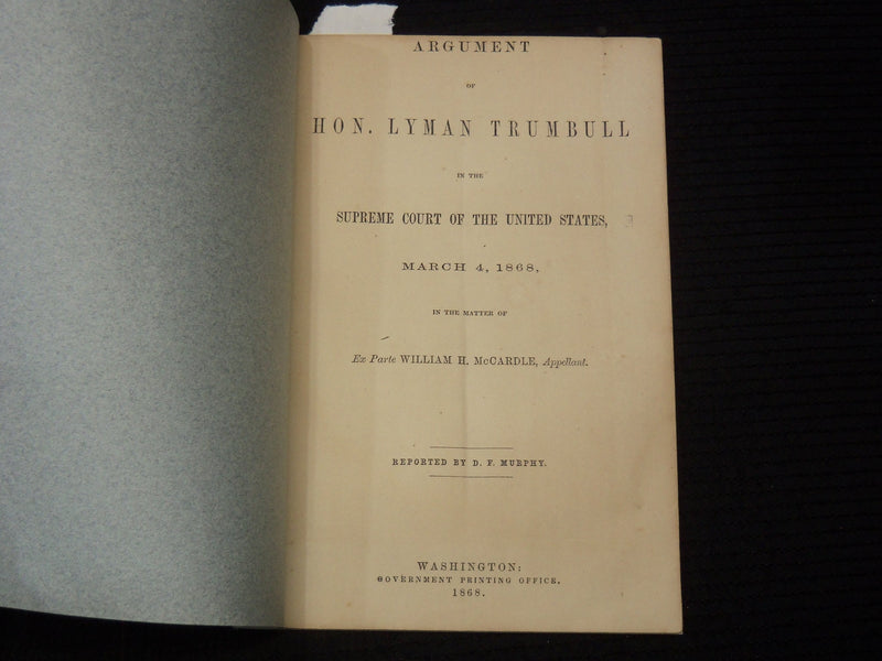 1868 ARGUMENT OF HON. LYMAN TRUMBULL IN COURT - WILLIAM H. MCCARDLE - K 2685