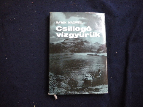 1973 CSILLOGO VIZGYURUK HARDCOVER BOOK BY GAWIN MAXWELL - HUNGARIAN - KD 8086
