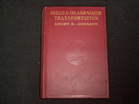 1911 OCEAN AND INLAND WATER TRANSPORTATION HARDCOVER BOOK BY E. JOHNSON- KD 9213