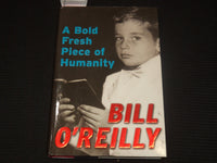 2008 A BOLD FRESH PIECE OF HUMANITY BOOK SIGNED BY BILL O'REILLY - KD 2771N