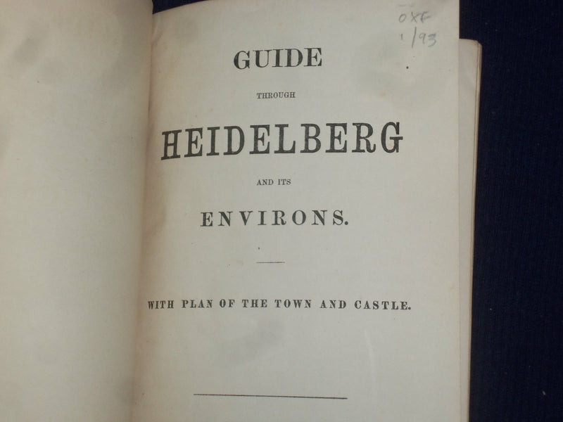 1870 GUIDE THROUGH HEIDELBERG AND ITS ENVIRONS WITH PLAN OF TOWN/CASTLE - J 4694