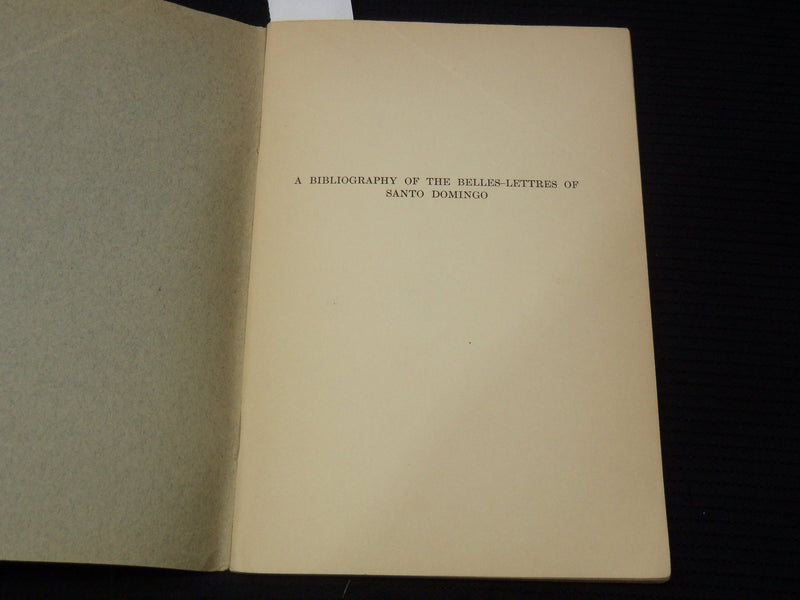 1931 A BIBLIOGRAPHY OF THE BELLES - LETTRES OF SANTO DOMINGO LOT OF 3 - K 2709