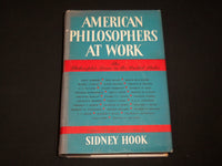 1956 AMERICAN PHILOSOPHERS AT WORK HARDCOVER BOOK BY SIDNEY HOOK - KD 6467