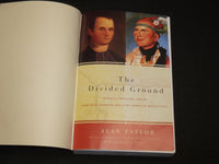 2006 THE DIVIDED GROUND SOFTCOVER BOOK BY ALAN TAYLOR - KD 7450