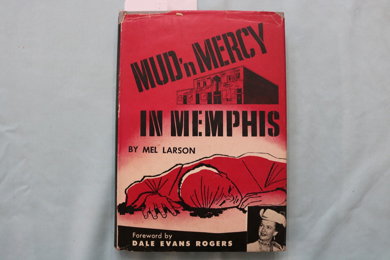 1955 MUD'N MERCY IN MEMPHIS HARDCOVER BOOK BY MEL LARSON - KD 9639