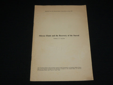 1962 MIRCEA ELIADE AND THE RECOVERY OF THE SACRAD SOFTCOVER BOOK - J 6983