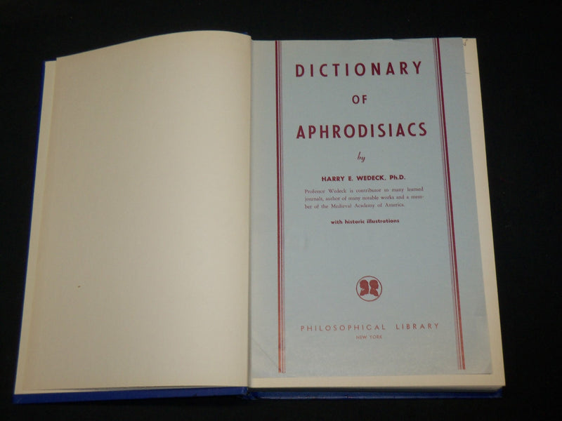 1958 APHRODISIACS FROM LEGEND TO PRESCRIPTION BOOK BY ALAN HULL WALTON- KD 2769N