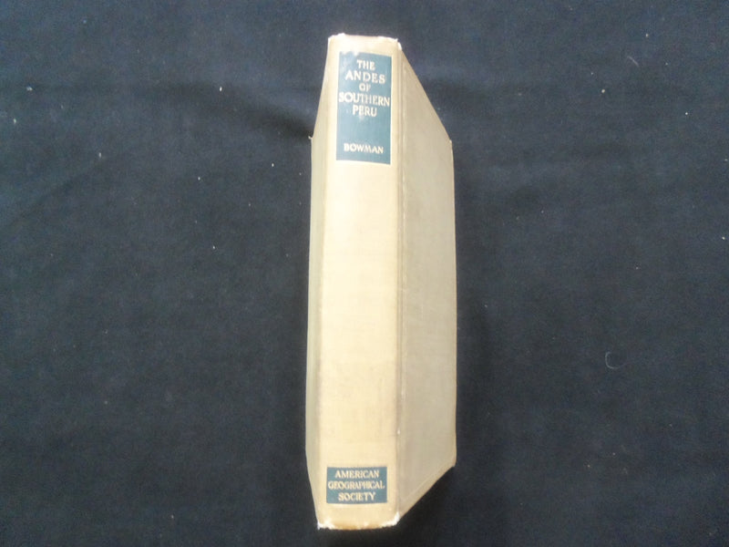 1916 THE ANDES OF SOUTHERN PERU HARDCOVER BOOK BY ISAIAH BOWMAN - KD 9279