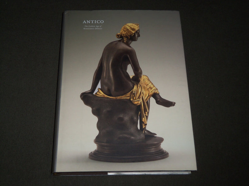 2011 ANTICO THE GOLDEN AGE OF RENAISSANCE BRONZES BOOK - GREAT PRINTS - I 1663