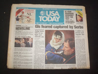 1999 APRIL 1 USA TODAY NEWSPAPER - GI'S FEARED CAPTURED BY SERBS - NP 8017