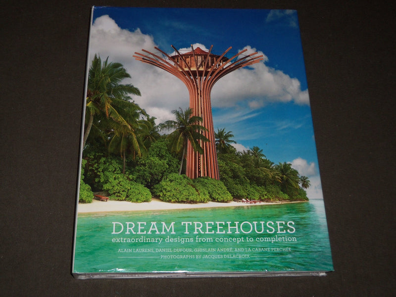 2016 DREAM TREEHOUSES HARDCOVER BOOK BY ALIN LAURENS - DELACROIX - D 90