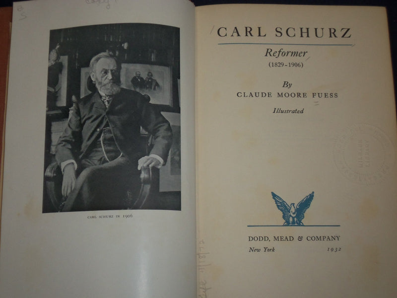 1932 CARL SCHURZ REFORMER BOOK BY CLAUDE MOORE FUESS - ILLUSTRATIONS- KD 2479