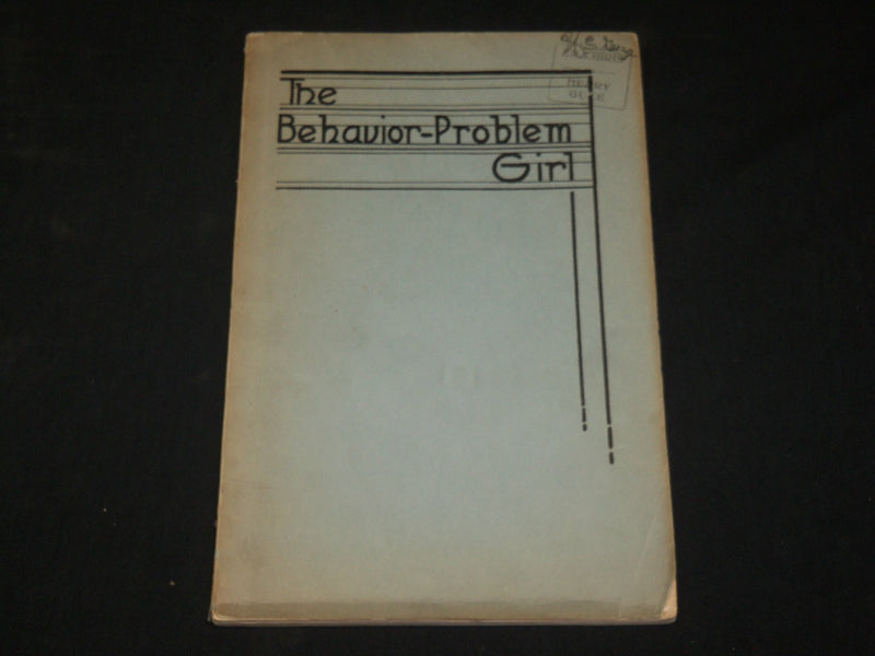 1920'S THE BEHAVIOR PROBLEM GIRL REPORT BY DR. WILLIIAM J. O'SHEA - J 6115