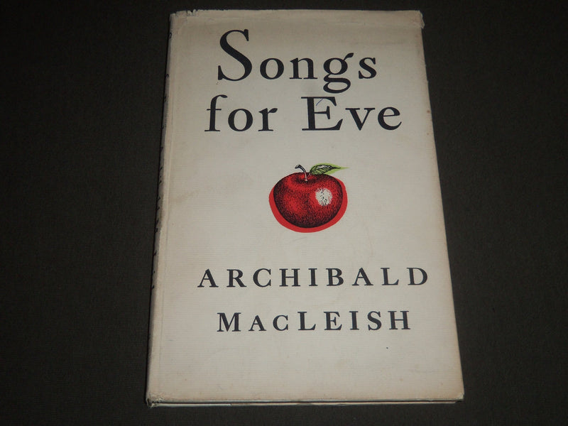 1954 SONGS FOR EVE BY ARCHIBALD MACLEISH HARDCOVER BOOK - KD 4167