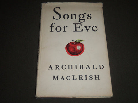 1954 SONGS FOR EVE BY ARCHIBALD MACLEISH HARDCOVER BOOK - KD 4167