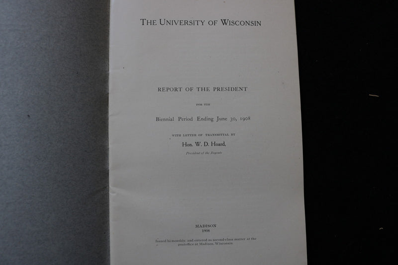 1908 UNIVERSITY OF WISCONSIN REPORT OF THE PRESIDENT SOFTCOVER BOOK - K 3009