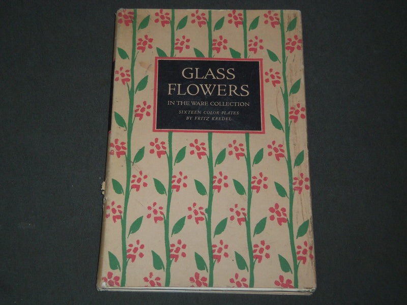 1940 GLASS FLOWERS IN THE WARE COLLECTION BY FRITZ KREDEL BOOK - KD 669