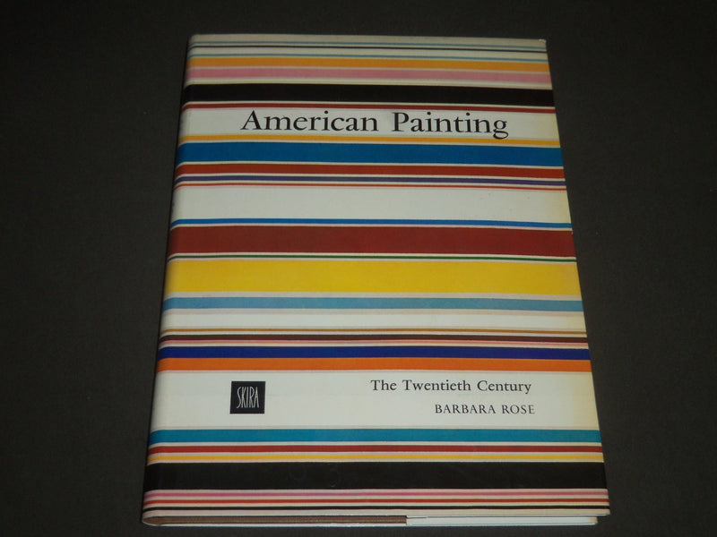 AMERICAN PAINTING THE TWENTIETH CENTURY BY BARBARA ROSE BOOK - I 711