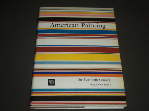 AMERICAN PAINTING THE TWENTIETH CENTURY BY BARBARA ROSE BOOK - I 711