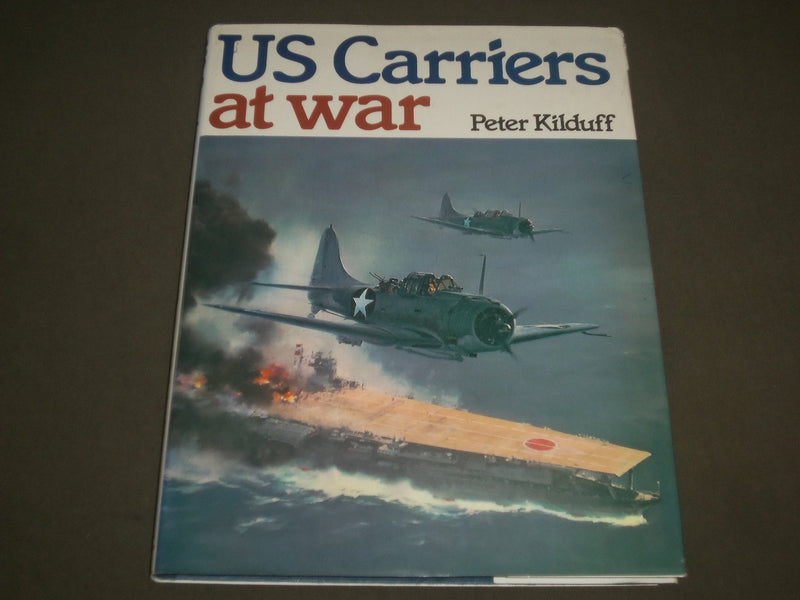 1981 US CARRIERS AT WAR HARDCOVER BOOK BY PETER KILDUFF - I 1430