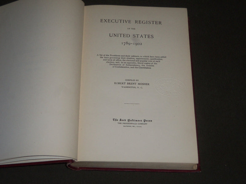 1903 EXECUTIVE REGISTER OF THE UNITED STATES 1789-1902 BY ROBERT MOSHER- KD 3987