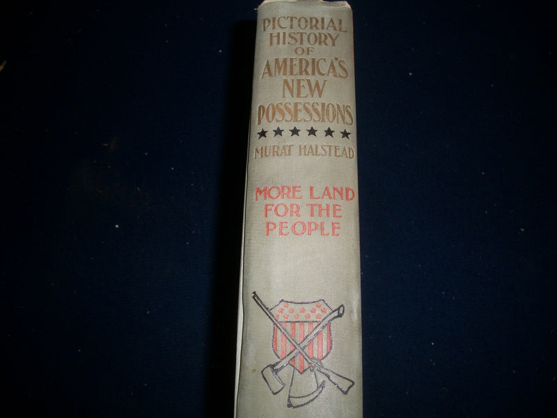 1899 PICTORIAL HISTORY OF AMERICA'S NEW POSSSESSIONS BY MURAT HALSTEED - KD 910W