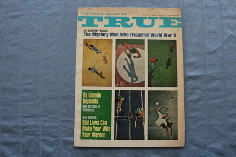1963 AUG TRUE MAGAZINE - MYSTERY MAN WHO TRIGGERED WORLD WAR II COVER - SP 4922S
